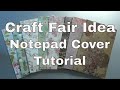 Craft Fair 5x8 Notepad Cover Using 12x12 Paper