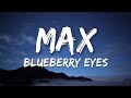 MAX - Blueberry Eyes (Lyrics) Ft. SUGA of BTS