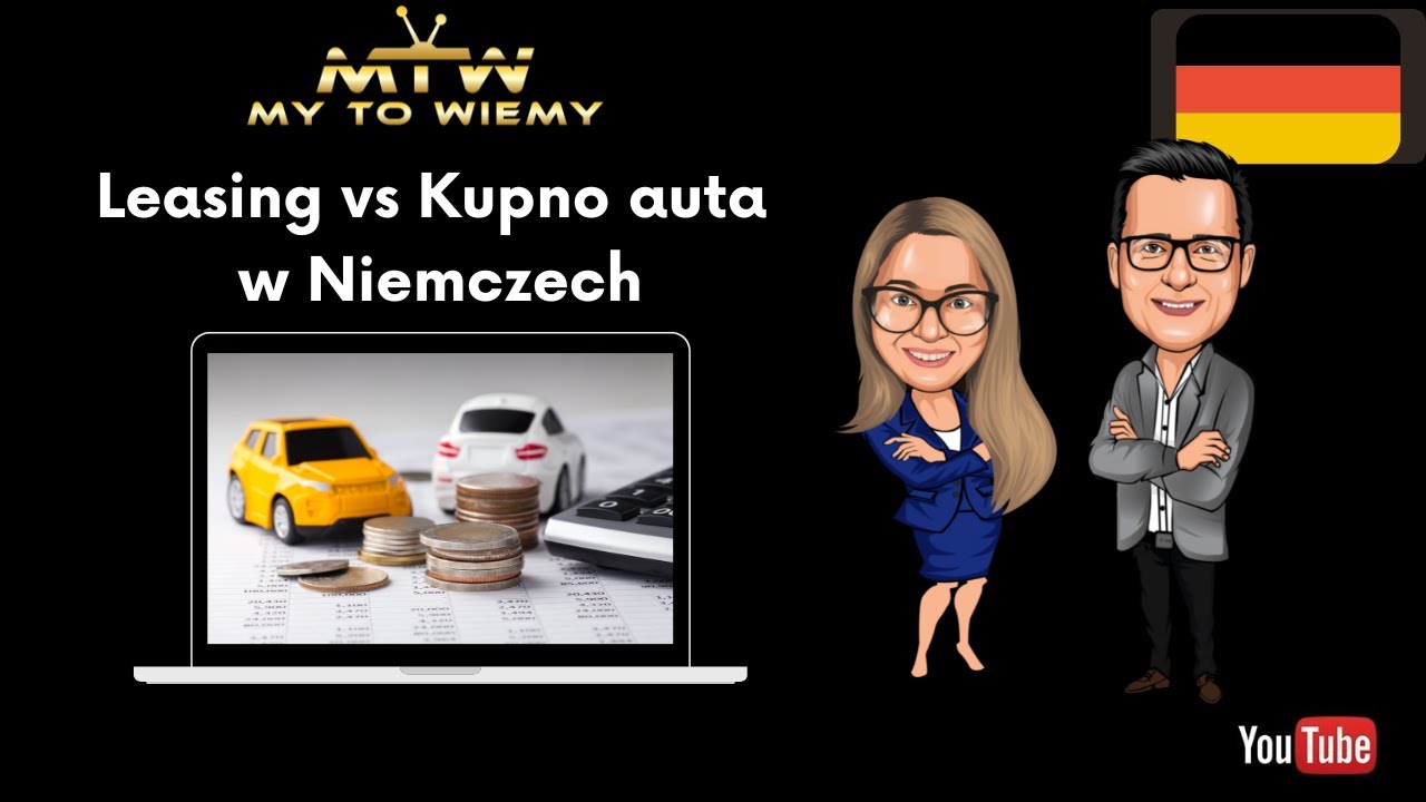Leasing vs Kupno auta w Niemczech [My to wiemy] YouTube