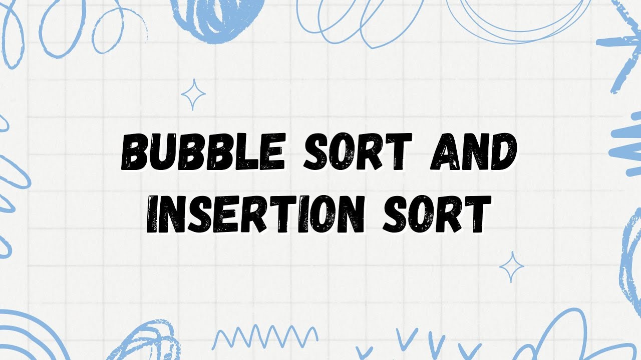 Bubble Sort and Insertion Sort - YouTube