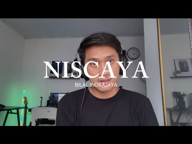 Niscaya - Bilal Indrajaya (AdityaBR Cover) class=