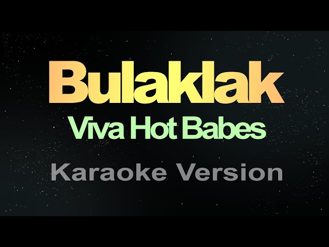 Bulaklak - (Karaoke) Viva Hot babes class=