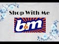 Shop With Me B&M - New items and Bargains in store.