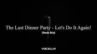 The Last Dinner Party - Let's Do It Again! (Acapella/Vocals Only)