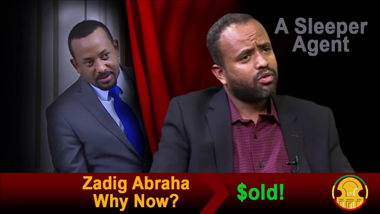 Ethiopian daily news, The real reason why Zagid Abrah is siding with Abiy Ahmed
