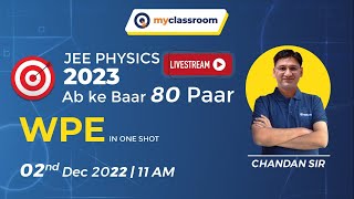 WPE (Work, Power and Energy) | JEE Physics 2023 | Ab ki Baar 80 Paar #myclassroom