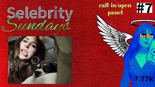 Selebrity Sunday #7 Call-in/open panel