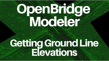 OpenBridge Modeler - Getting Ground Line Elevations