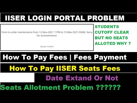 iiser portal login problem session 2021|No Portal Open How To Pay Fees| Cutoff Clear Butt No Seat