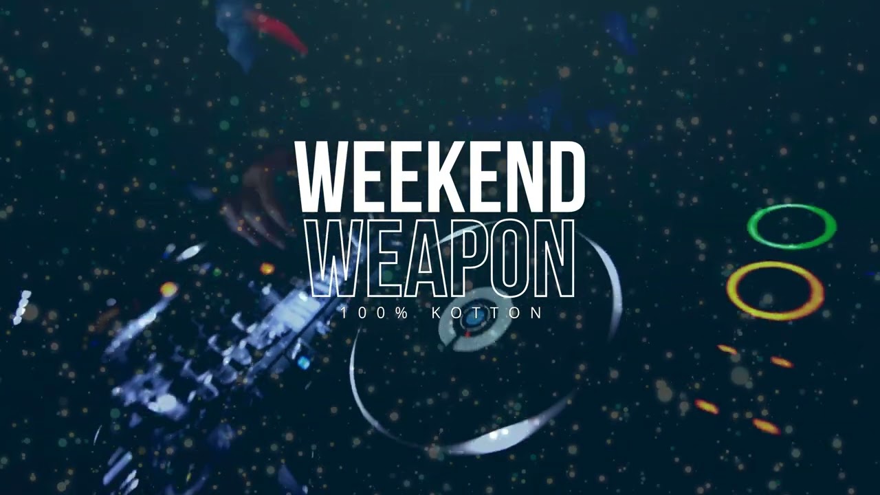 Watch Weekend Weapon – 100% Kotton on YouTube Watch Weekend Weapon – 100% Kotton on YouTube