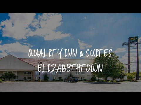 Quality Inn & Suites Elizabethtown Review - Elizabethtown , United States of America