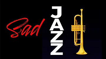 Relax Music - Sad Jazz - Melancholy Jazz Trumpet Background Music