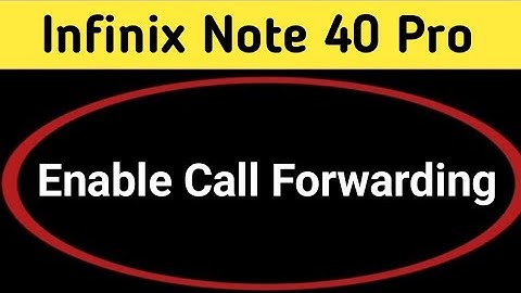 infinix note 40 Pro me call forward kaise karen, how to enable call forwarding in infinix note 40 Pr