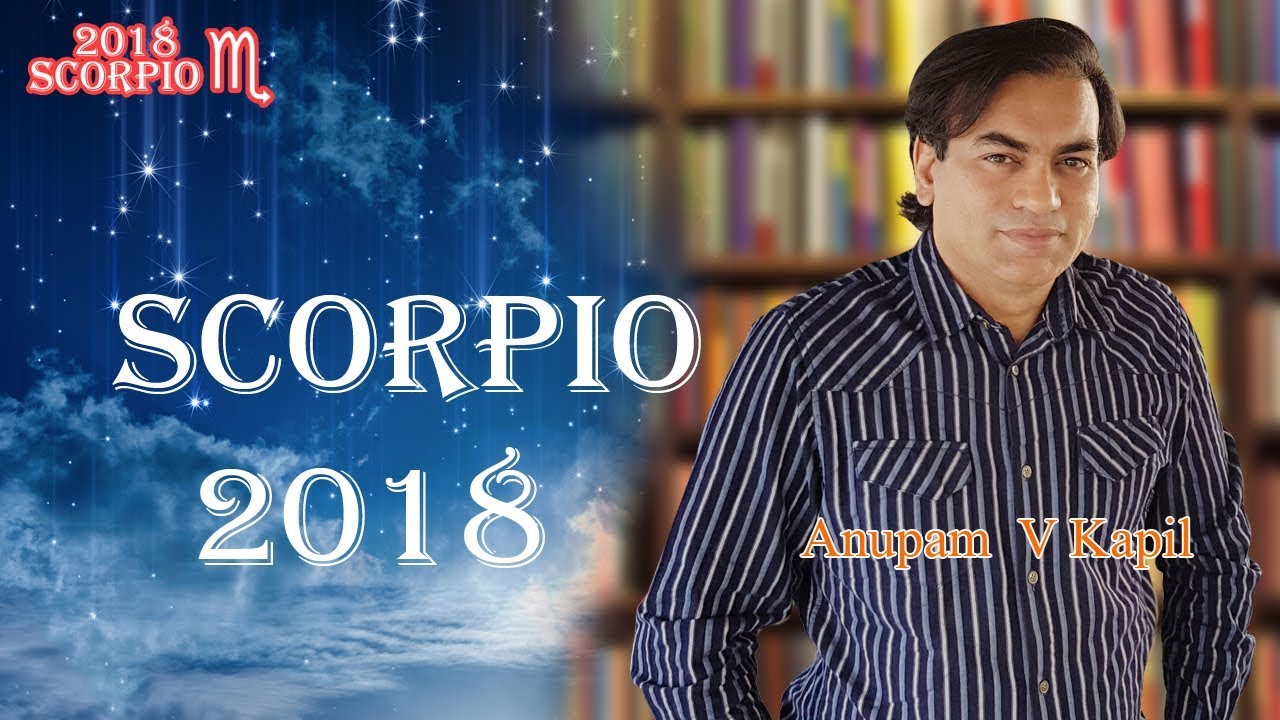 ANUPAM V KAPIL SCORPIO 2018 HOROSCOPE YouTube