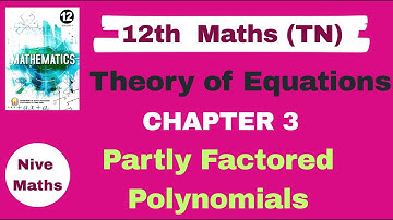 12th Maths|TN Syllabus|Chapter 3|Theory of Equations|Partly Factored Polynomials|Samacheer