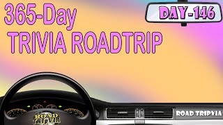 DAY 146 - 21 Question Random Knowledge Quiz - 365-Day Trivia Road Trip (ROAD TRIpVIA- Episode 1165)