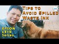 HOW To AVOID WASTE INK SPILLAGE | EPSON L310 L120 L360 L220 SERIES (Tagalog)