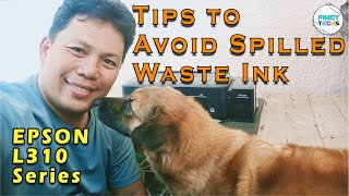 HOW To AVOID WASTE INK SPILLAGE | EPSON L310 L120 L360 L220 SERIES (Tagalog)