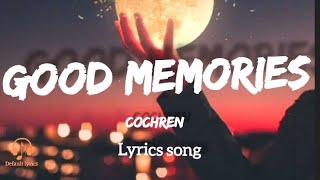 Good memories by cochren \& co lyrics video @cochrenmusic #cochrane