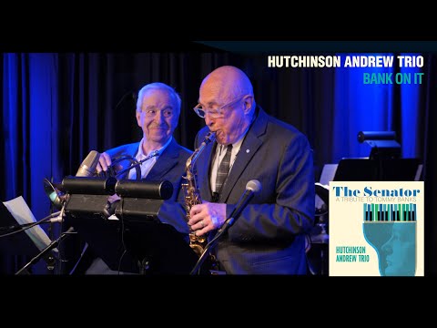 Hutchinson Andrew Trio - Bank On It (From The Senator: A Tribute to Tommy Banks)