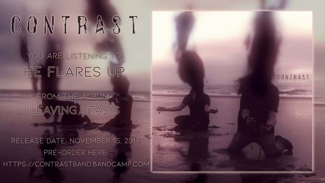 Watch CONTRAST | He Flares Up (Official Audio) on YouTube Watch CONTRAST | He Flares Up (Official Audio) on YouTube