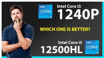 INTEL Core i5 1240P vs INTEL Core i5 12500HL Technical Comparison