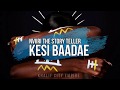 KESI BAADAYE (LYRICS VIDEO) - NVIIRI THE STORYTELLER