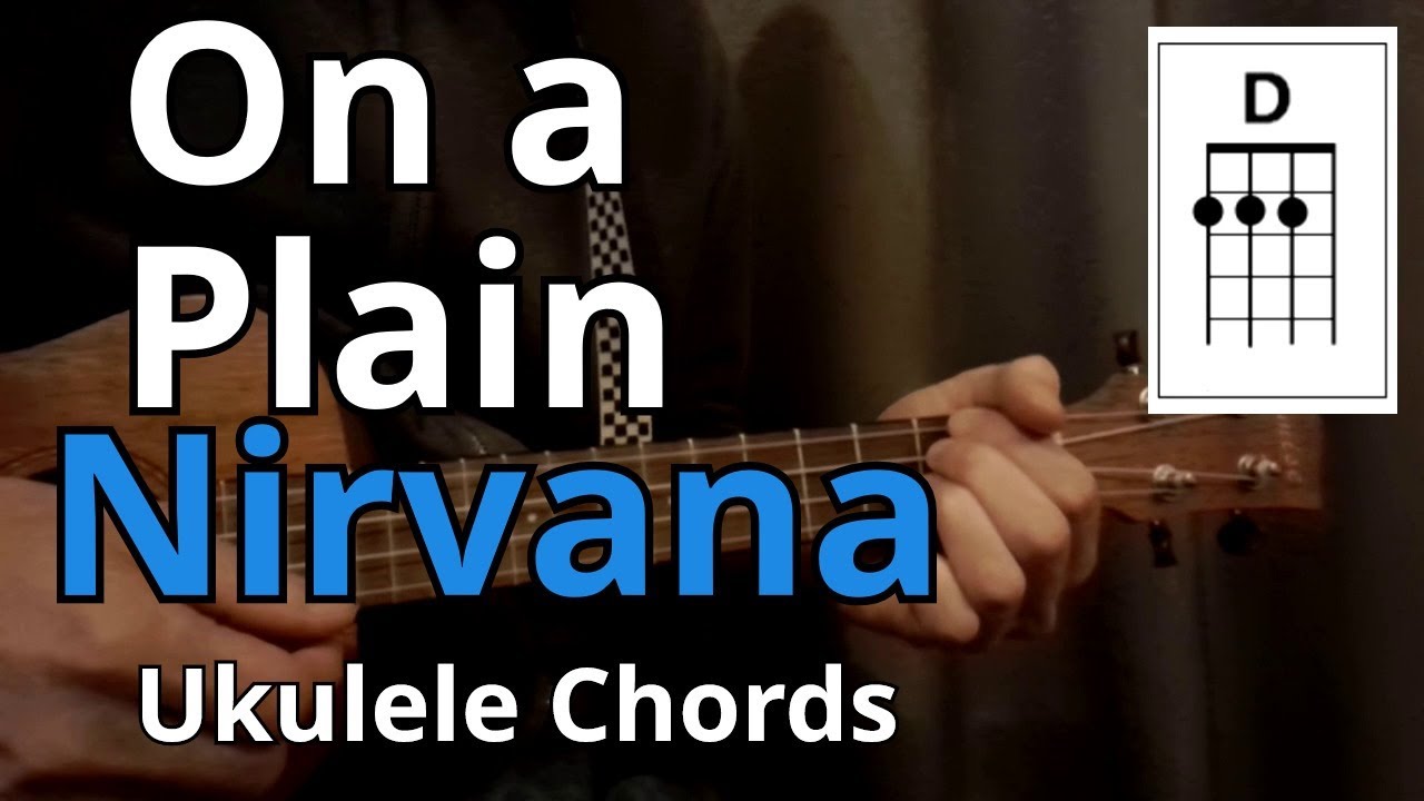 On a Plain Nirvana (Ukulele Chords) YouTube