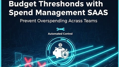 Budget Thresholds with Spend Management SaaS | Prevent Overspending Across Teams