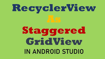 How to use RecyclerView As Staggered GridView in Android Studio | Android Tutorial - Quick + Easy