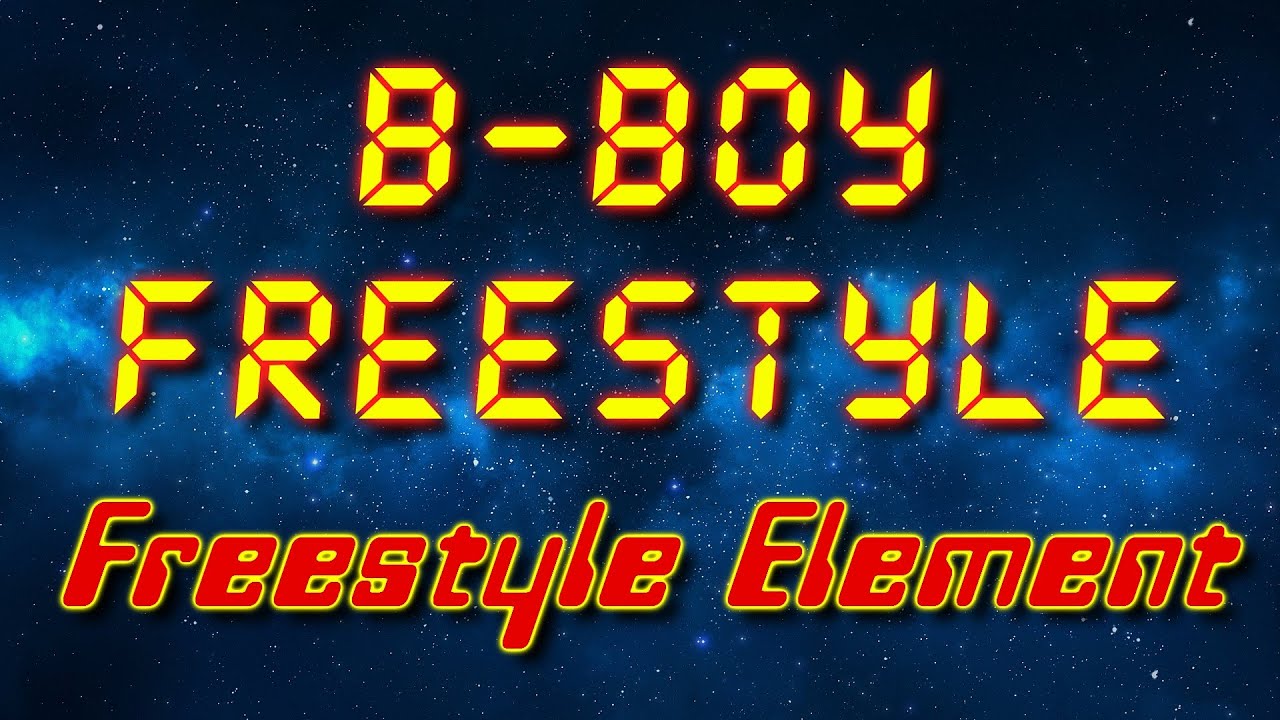 Bboy Freestyle Freestyle Element (Electro freestyle music/Breakdance