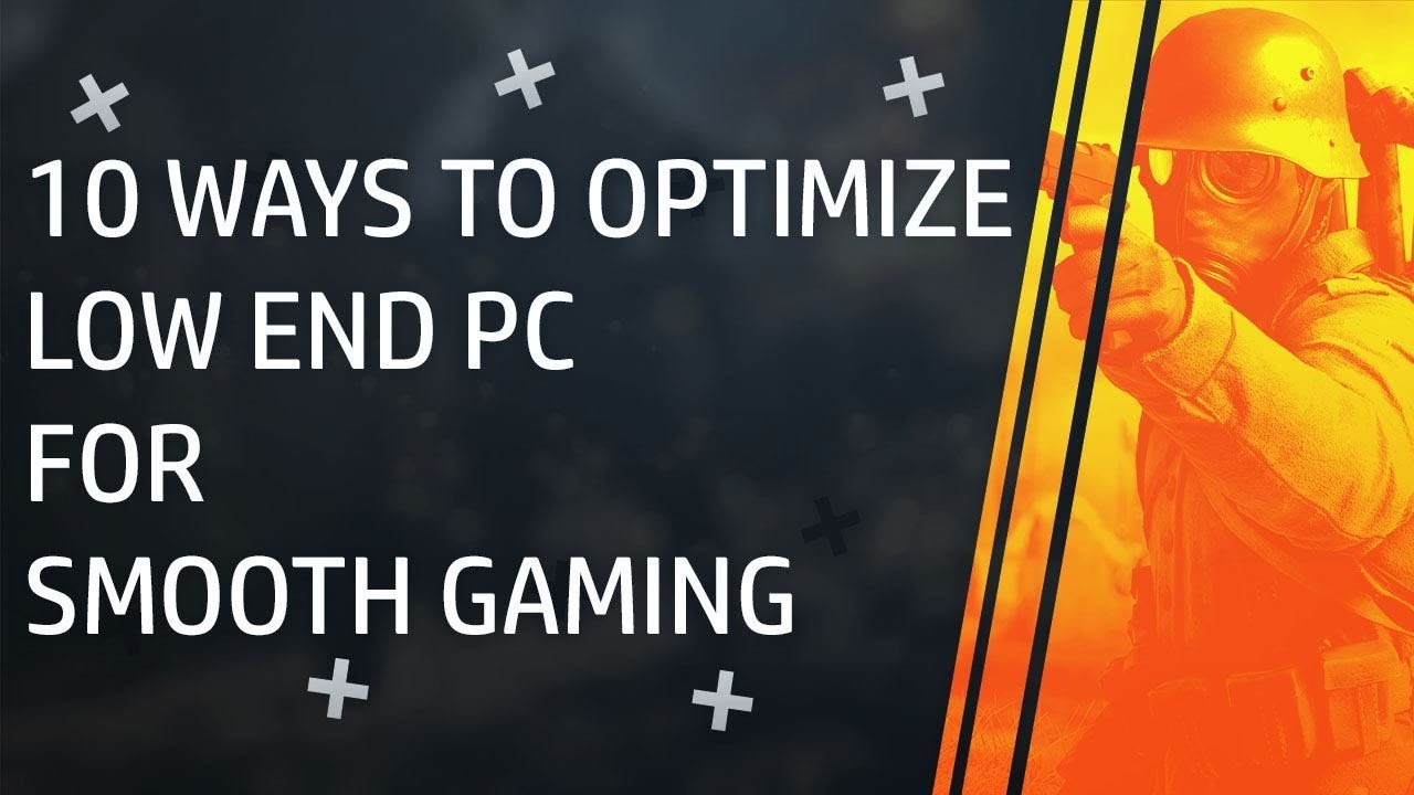 10 WAYS TO OPTIMIZE LOW END PC FOR SMOOTH GAMING - YouTube