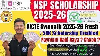 Nsp Aicte Swanath 50K Credited Payment Nahi Aaya? Check Now 2025-26 Fresh Nsp Updates