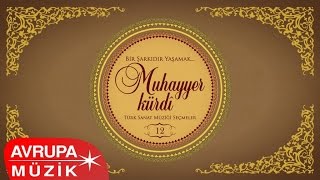 Çeşitli Sanatçılar - Bir Şarkıdır Yaşamak / 12 Muhayyer Kürdi (Full Albüm)