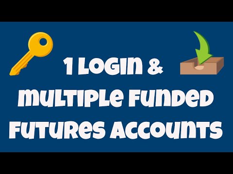 Multiple Funded Futures Trading Accounts Under 1 Log In - Your Options