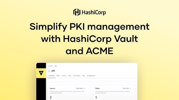 Simplify PKI management with HashiCorp Vault and ACME