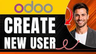 How to Create a New User in Odoo Easily 2026