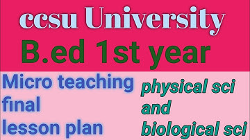 Microteaching final lesson plans for science students| B.ed 1st year | ccsu University
