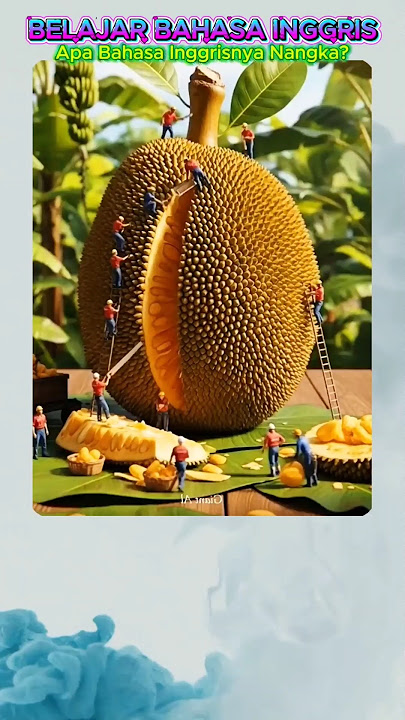 Apa Bahasa Inggrisnya Nangka? #shorts #belajarbahasainggris #edukasi