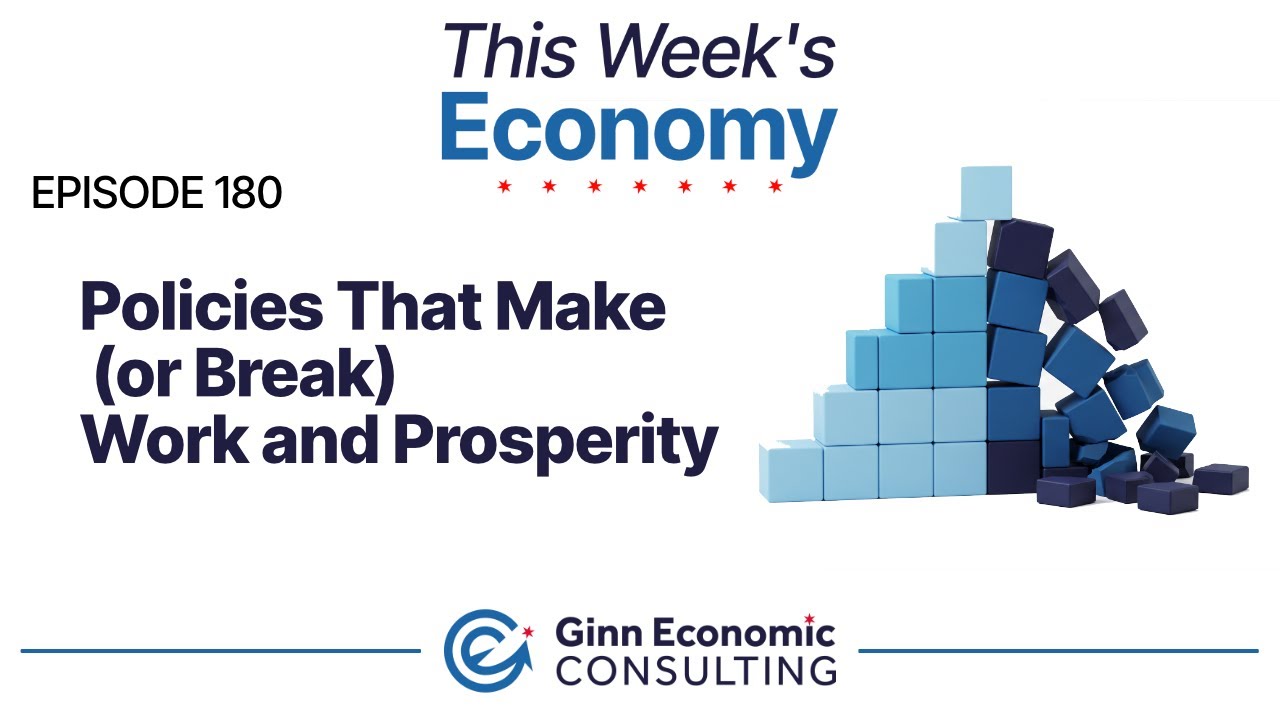 Policies That Make (or Break) Work and Prosperity | TWE 180
