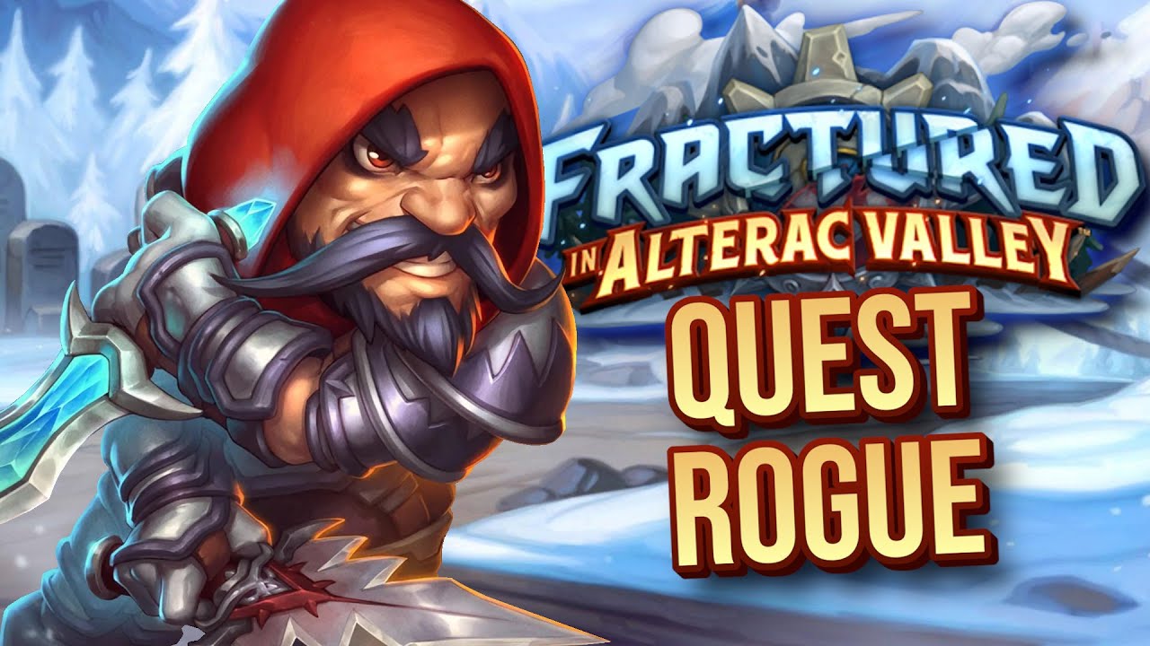 Quest Rogue Made Me Very Sad... | Fractured in Alterac Valley | Constructed | Hearthstone