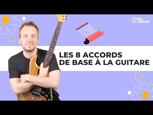 Les 8 accords de base pour débutant à la Guitare 