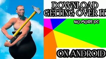 Download Getting Over It without any errors on android