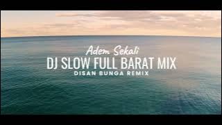 Adem Sekali !!! DJ SLOW FULL LAGU BARAT MIX TERBARU [ DISAN BUNGA ]