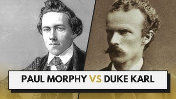 A Thrilling Chess Match: Paul Morphy vs. Duke Karl / Count Isouard (1858)