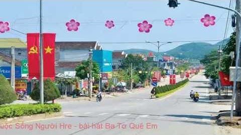Cuộc Sống Người Hre - Bài Hát Sơn Hà Quê Tôi, Ba Tơ Quê Em, Thổn Thức Đàn Broook