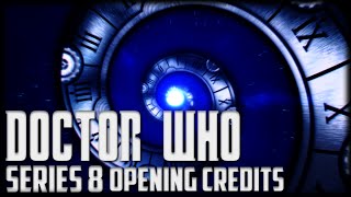 Doctor Who - Series 8 Opening Credits Hd