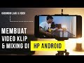 Cara Membuat Video Klip Cover dan Mixing Lagu di HP ANDROID