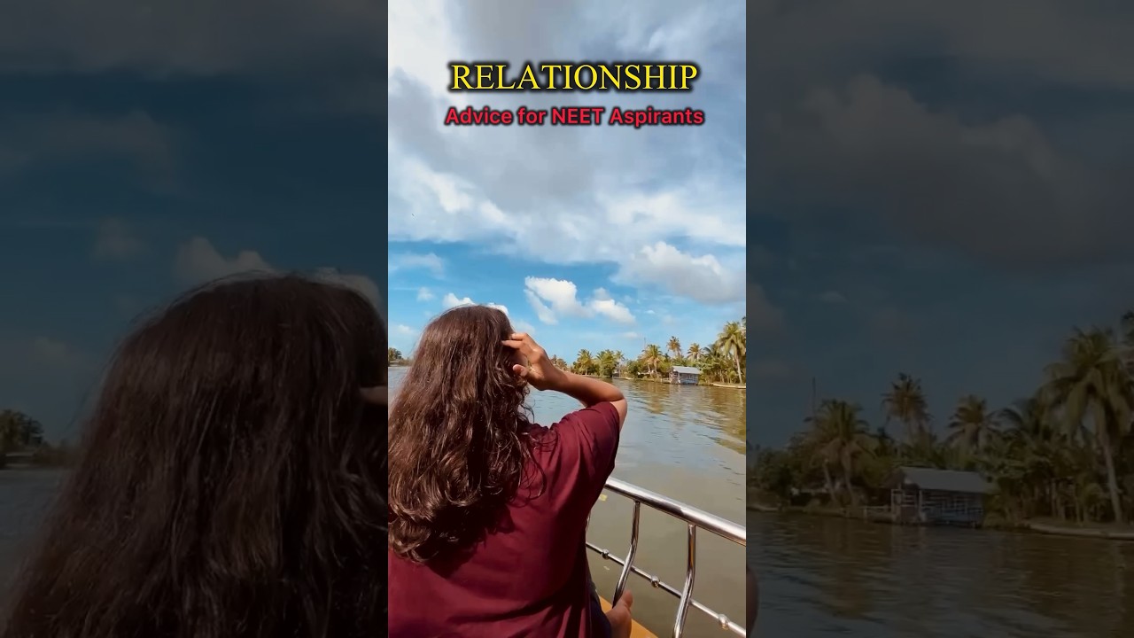 🚨Relationship Advice for NEET Aspirants‼️ 