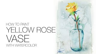 How to paint YELLOW ROSE IN A VASE with watercolor
